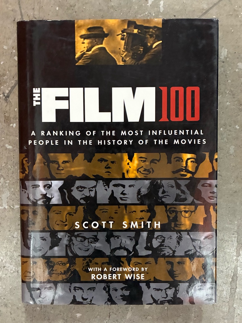 The Film 100:A Ranking of the Most Influential People in Movie History Hardcover